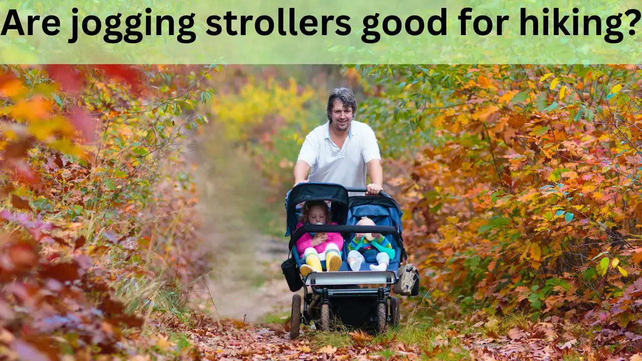 Are jogging strollers good for hiking