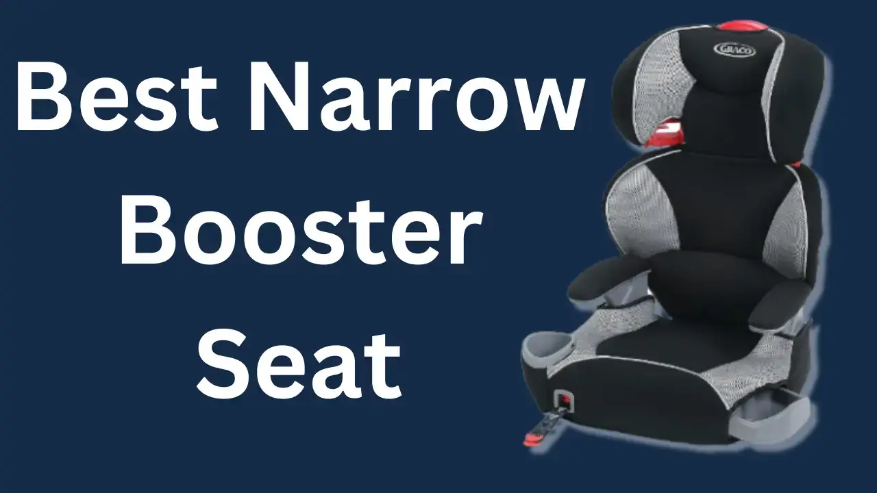 Best Narrow Booster Seat