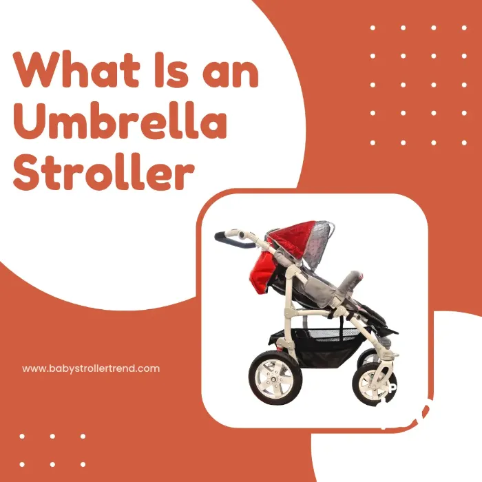 What Is an Umbrella Stroller