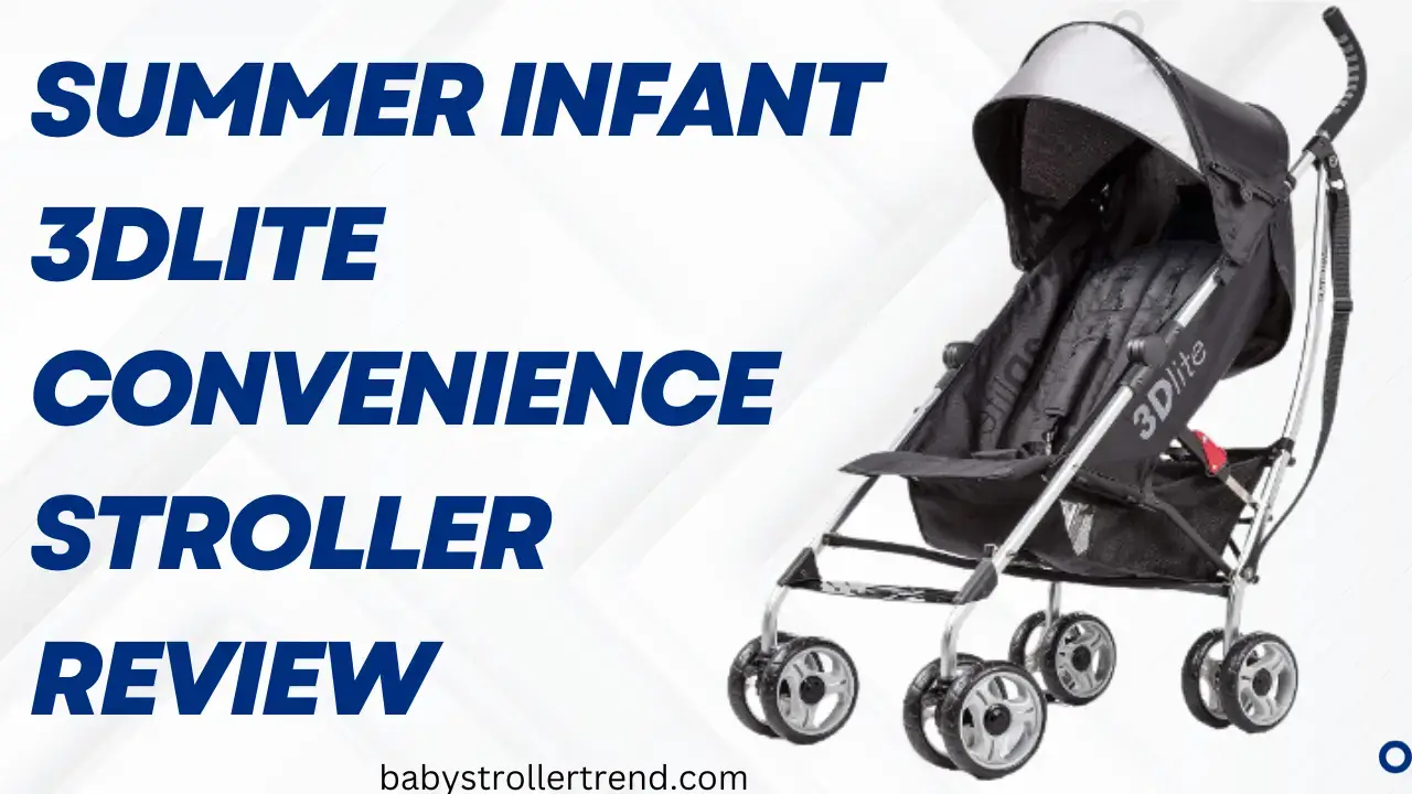 Summer Infant 3Dlite Convenience Stroller Review